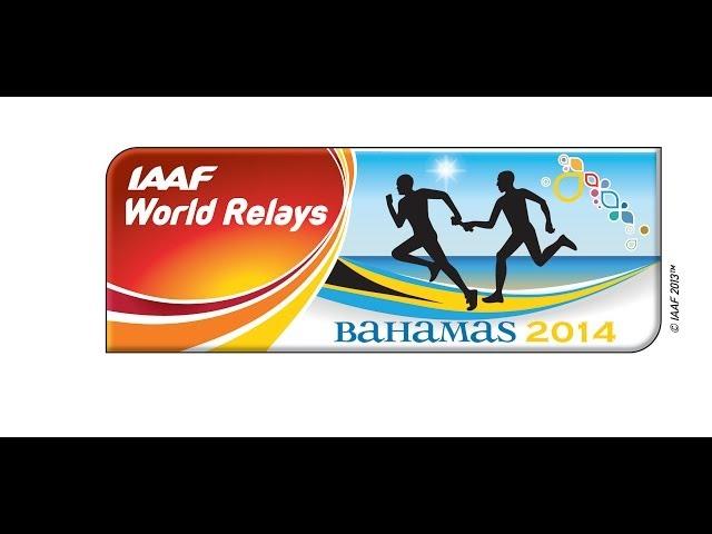 IAAF World Relays Bahamas, 2014 - Day 2 - May 25