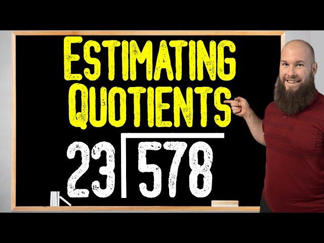 How To Estimate The Quotient | Estimating Quotients