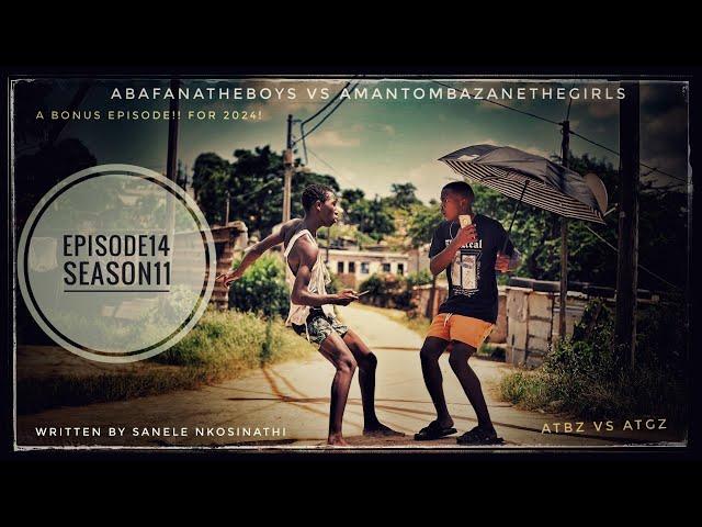 AbafanaTheBoys vs AmantombazaneTheGirls Ep14-s11. Bonus Episode!!