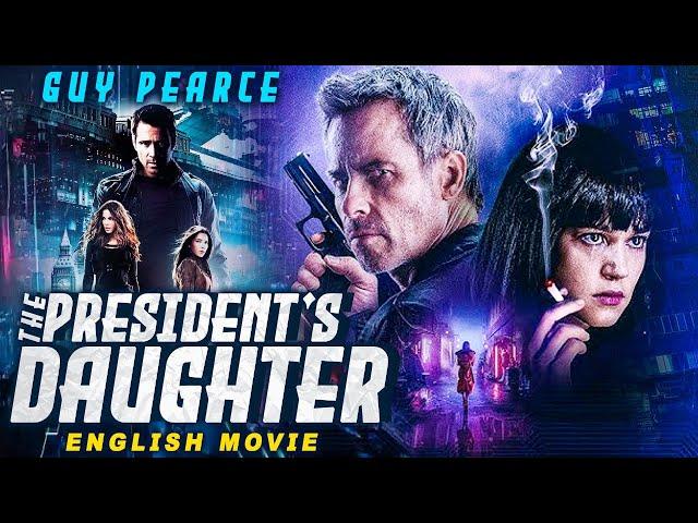 THE PRESIDENT'S DAUGHTER - Guy Pearce's Blockbuster Hollywood Action Thriller Full Movie In English