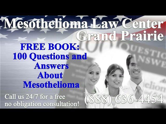 Grand Prairie, TX - Mesothelioma & Asbestos - Lawyer | Attorney | Lawsuit - (Lung Cancer)