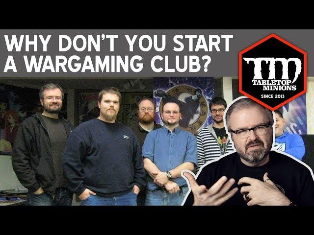 Why Don't You Start a Wargaming Club?