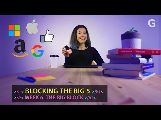 Cutting the 'Big Five' Tech Companies From My Life Was Hell | Blocking Tech Giants: Week 6