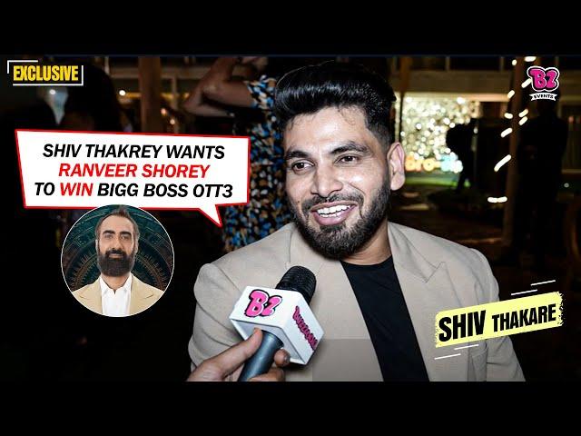 Shiv Thakare wants Ranveer Shorey to win Bigg Boss OTT 3