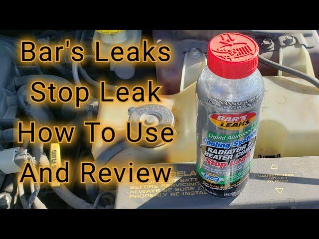 Bars Leaks Radiator And Heater Core Stop Leak How To Use And Review