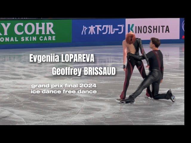 Evgeniia LOPAREVA / Geoffrey BRISSAUD FRA - ice dance free dance - Grand Prix Final 2024