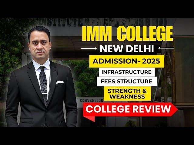 IMM Delhi College Review: Everything You Need to Know for Admission 2025