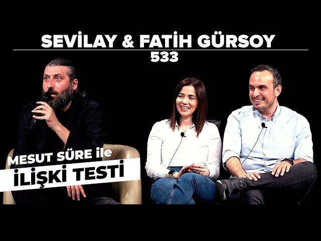 Mesut Süre İle İlişki Testi | Konuklar: Sevilay & Fatih Gürsoy