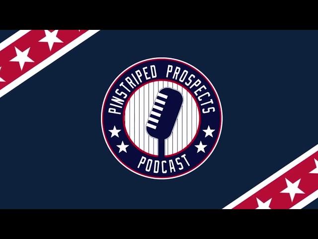 Pinstriped Prospects Podcast - Episode 64 - August 6, 2018