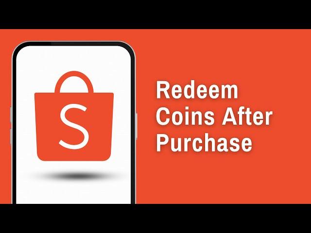 How to Redeem Shopee Coins After Purchase | Redeem Shopee Coins (2024)