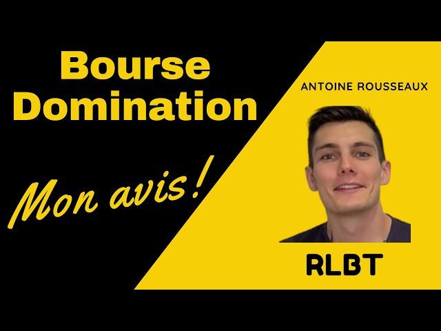 Avis Antoine Rousseaux:Avis Formation Bourse Domination,Rousseaux les bons tuyaux