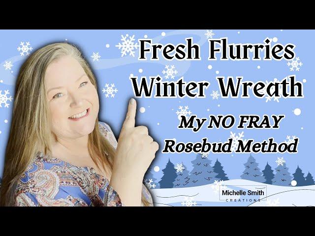 Winter Fresh Flurries Wreath ~ Winter Wreath DIY ~ No Fray Deco Mesh Wreath My Rosebud Method