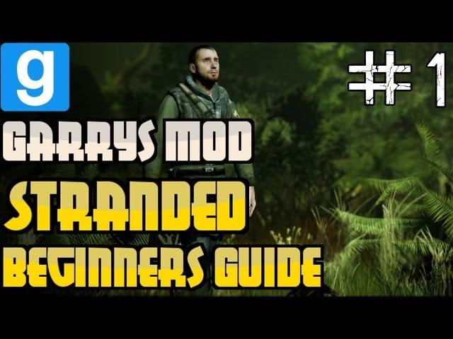 Gmod: Stranded | A Newbs Guide Part 1 "The Basics"