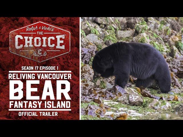 The Choice Trailer -  Reliving Vancouver Bear Fantasy Island - Episode 1