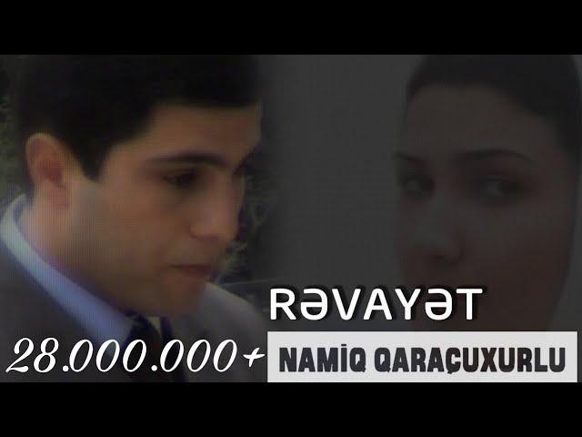 Namiq Qaraçuxurlu - Rəvayət (klip)