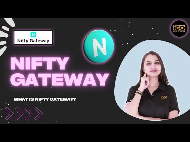 Nifty Gateway | What Is Nifty Gateway | Nifty Gateway Explained