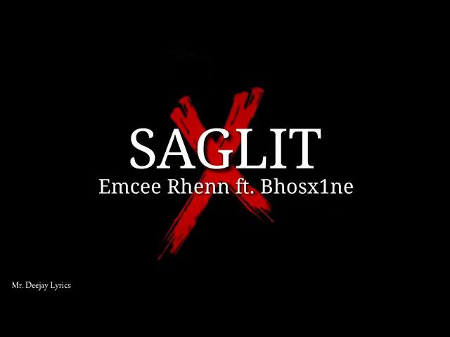 Saglit -Emcee Rhenn ft.bhosx1ne lyrics
