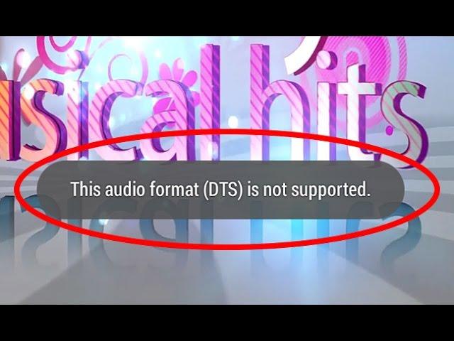 How to fix This audio format(DTS) is not supported in android