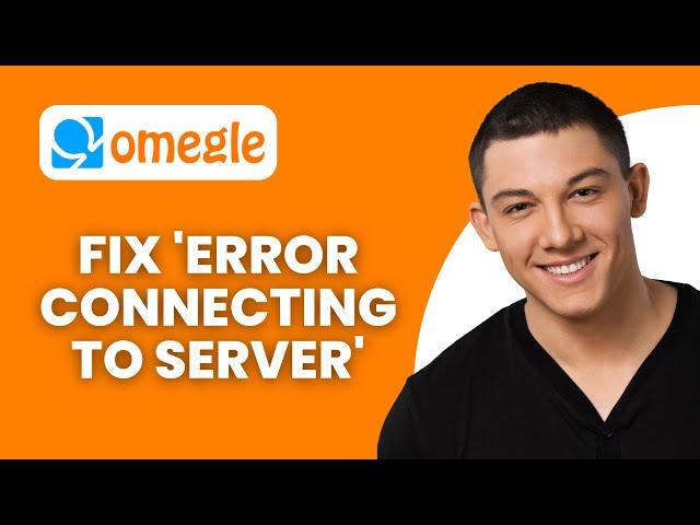 'Error Connecting to Server' Omegle  - How to Fix on iPhone