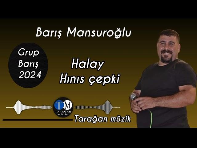 BARIŞ MANSUROĞLU: Halay Hınıs çepki