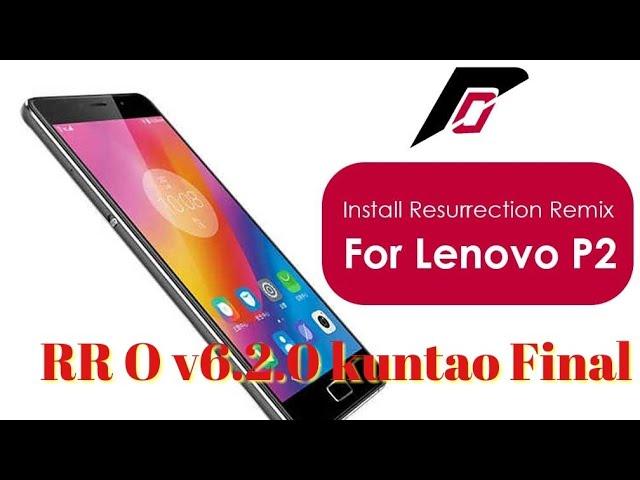 Lenovo P2 Resurrection Remix (oreo v6.2.0)