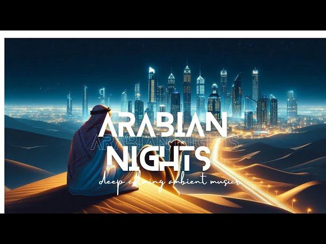 Arabian Nights / Deep calming ambient music /  1 час