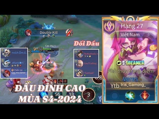 Đấu Đỉnh Cao Mùa S4 2024 | Đối Đầu Với Cặp Đôi Valhein + TeeMee Cực Khó Chịu | Iris Gaming TV