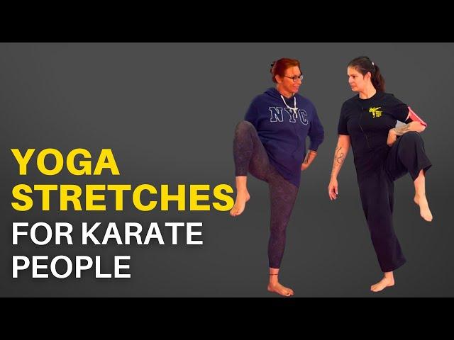 Yoga Stretches To Improve Your Karate Stances And Kicks