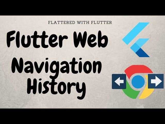 Flutter Web and Navigation History | Storing navigation routes in Flutter Web |@aseemwangoo​