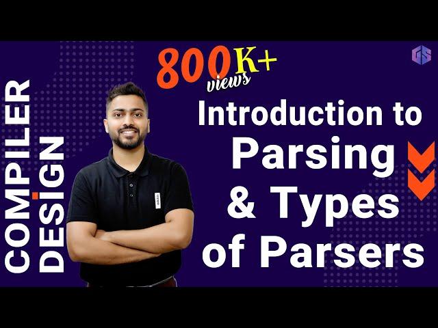 Lec-7: What is Parsing & Types of Parsers | Syntax Analysis