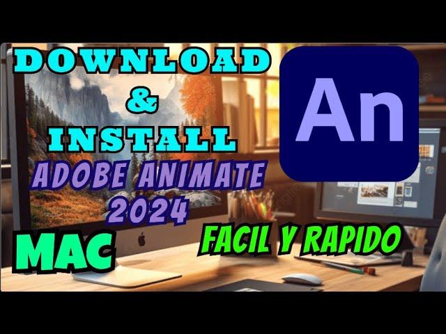 Descargar e Instalar Adobe Animate 2024 para Mac, monterrey a superior. FULL Intel y Apple Chip M