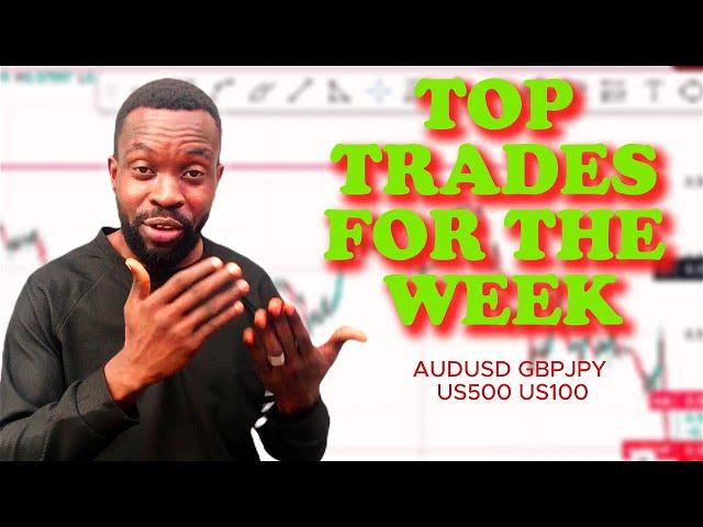 Top FOREX Pairs TO WATCH this Week; AUDUSD, GBPJPY, US500 and US100