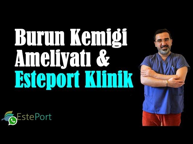 Burun Kemiği Ameliyatı & Esteport Klinik