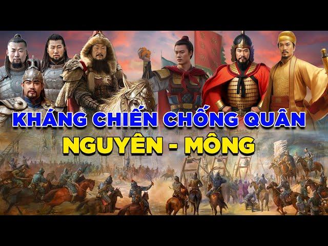 3 Lần Kháng Chiến Chống NGUYÊN - MÔNG Xâm Lược (Bản lịch sử chi tiết)