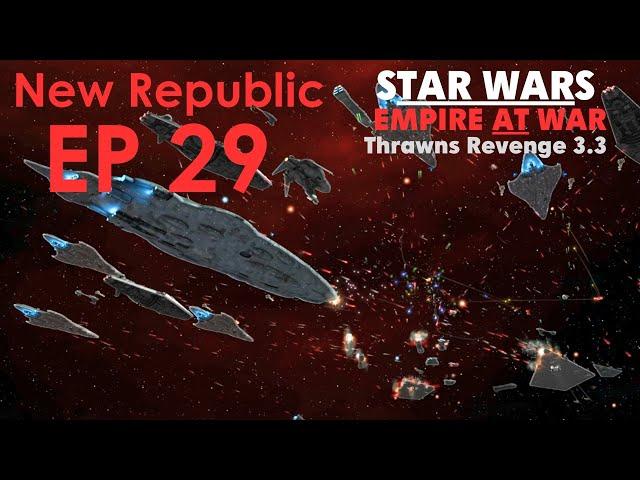 Star Wars: Empire at War Thrawn's Revenge EP 29 - Brutal Bulwark Battles (New Republic)