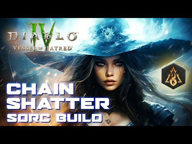 Diablo 4 Build: Chain Shatter Sorcerer - Season 6 Vessel of Hatred D4 Builds