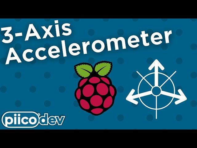 PiicoDev 3-Axis Accelerometer LIS3DH | Guide for Raspberry Pi