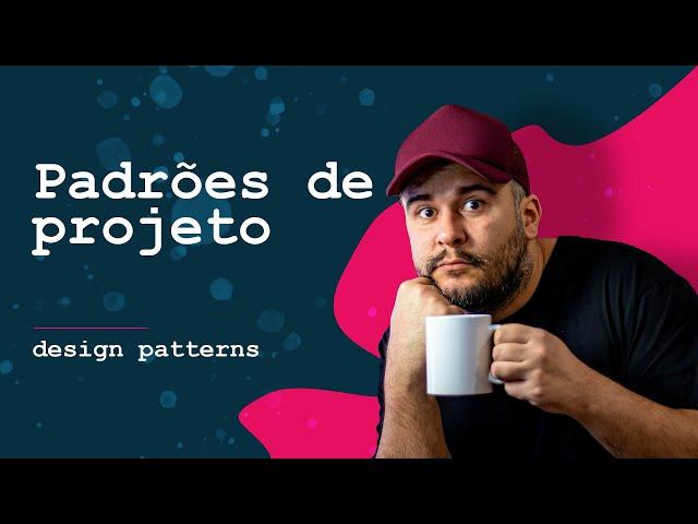 Padrões de Projeto (Design Patterns - GoF) - Introdução - Parte 1/45