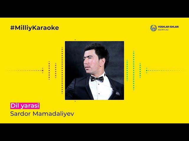 Sardor Mamadaliyev - Dil yarasi | Milliy Karaoke