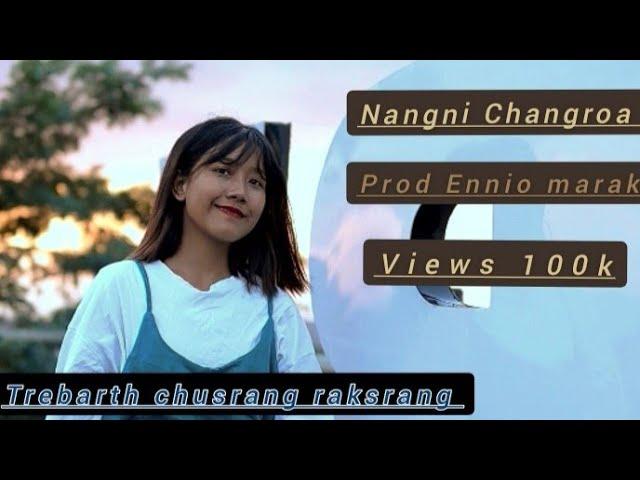 Nangni [Changroa || Official & Music Video New Prod /Ennio Marak