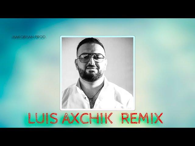 Arkadi Dumikyan - LUIS AXCHIK (Hakobyan remix)