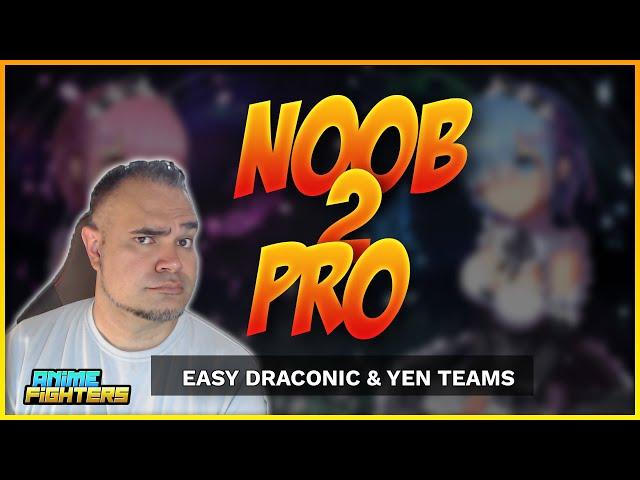 AFS Noob to Pro #5 - Draconic / Solid Gold Passive Teams to farm Yen & TT shards in Anime Fighters