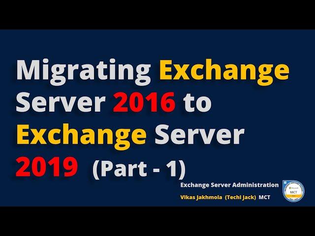 How To Migrate Microsoft Exchange 2016 to 2019 | Step by Step Exchange Migration