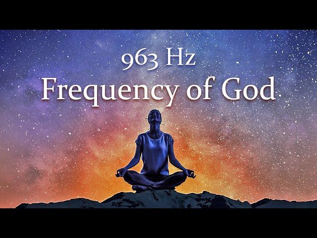 963 Hz Frequency of God, No Loop, Pineal Gland Activation, Healing Music, Frequency Music