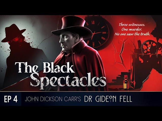 The Black Spectacles | Dr Gideon Fell | John Dickson Carr | Murder mystery Detective Radio Drama