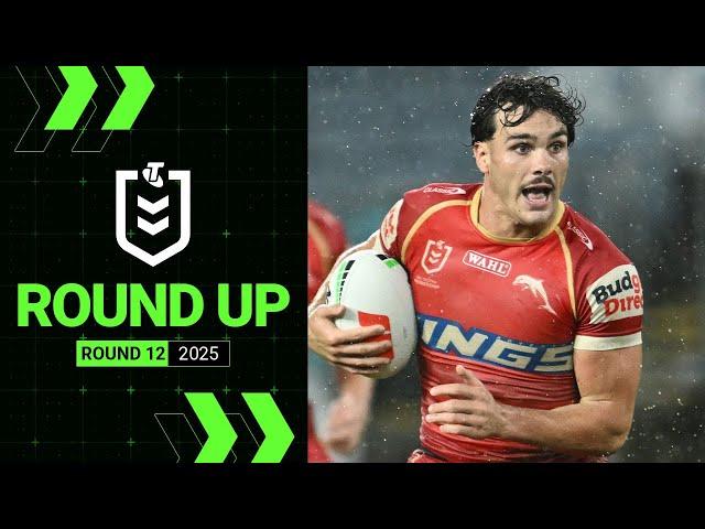 NRL 2025 | Round Up | Round 12