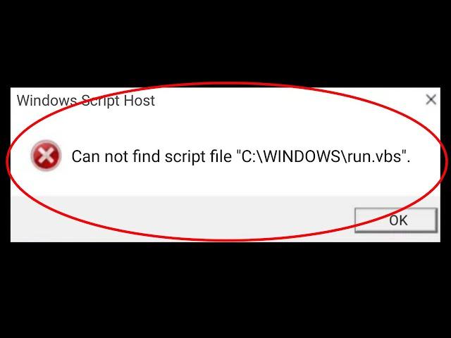 Windows Script Host (Can not find script file "C:\Windows\run.vbs)