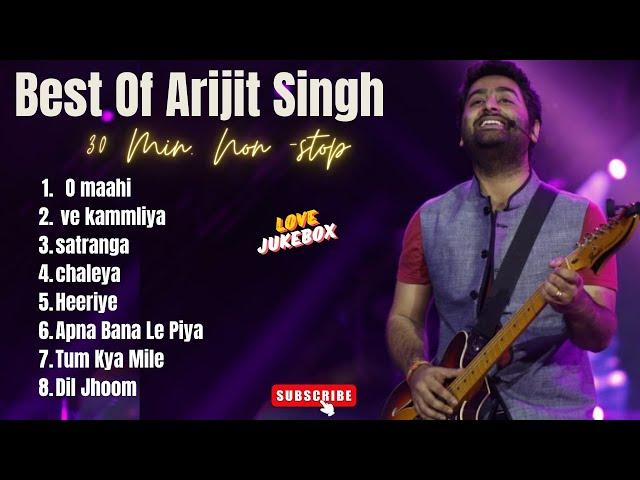 Best Of Arijit Singh 2024 | Arijit Singh Hits Songs | Arijit Singh Jukebox Songs| Love Jukebox