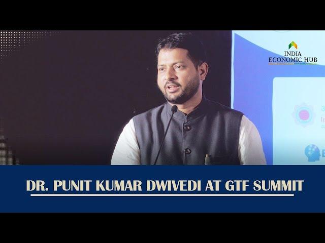 Dr.  Punit Kumar Dwivedi At GTF Summit 2022