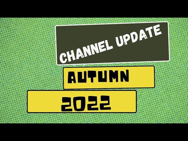 Channel Update | Autumn 2022